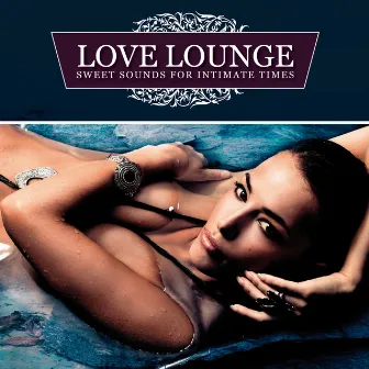 Love Lounge - Sweet Sounds for Intimate Times by Wagu