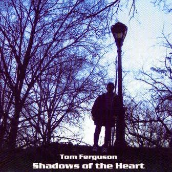 Shadows Of The Heart by Tom Ferguson