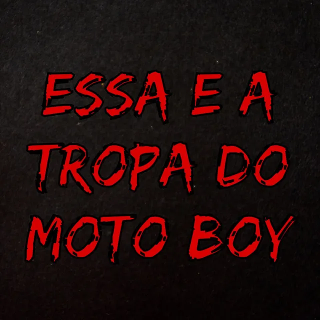 Essa e a Tropa do Moto Boy