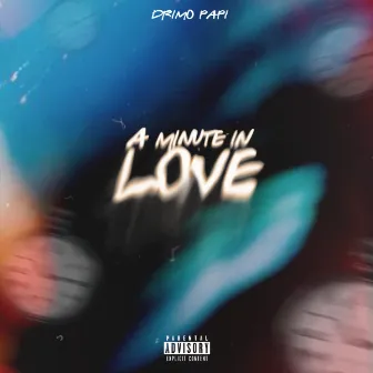 A Minute In Love by Drimo Papi