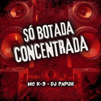 So Botada Concentrada by dj papuh