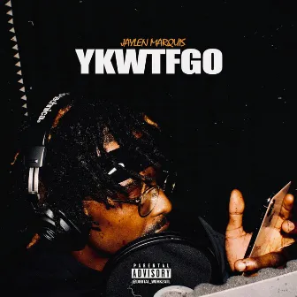 Ykwtfgo by Jaylen MarQuis