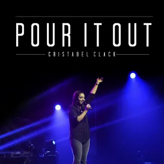 Pour It Out by Cristabel Clack