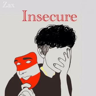 Insecure by Zax