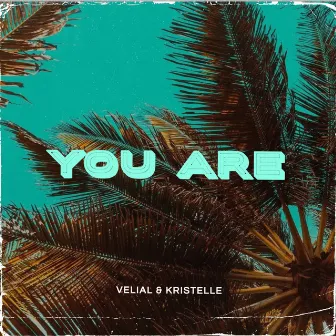 You Are by Kristelle