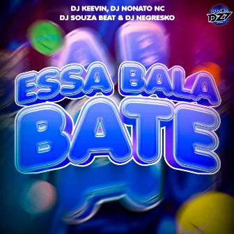 ESSA BALA BATE by DJ NEGRESKO