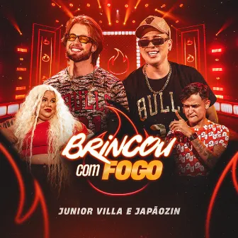 Brincou com Fogo by Junior Villa