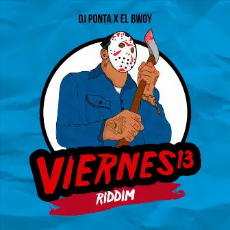 Viernes 13 Riddim by El Bwoy