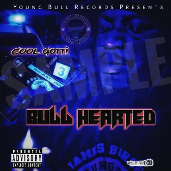 Bull Hearted by Cool Gotti