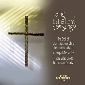 Sing to the Lord New Songs! by Choir of St. Paul's Episcopal Church, Indianapolis