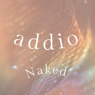 addio by Naked