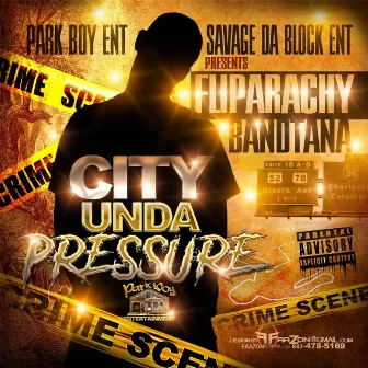 City Unda Pressure by Fliparachy Bandtana