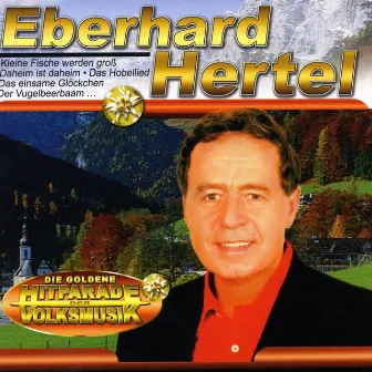 Die Goldene Hitparade der Volksmusik by Eberhard Hertel