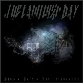 Just Another Day by LPT Talkbox805