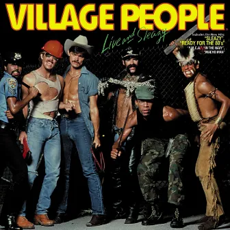 Village People Live and Sleazy by Village People