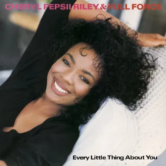 Every Little Thing About You EP by Cheryl 'Pepsii' Riley