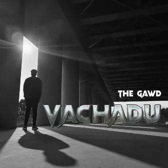 Vachadu by The Gawd