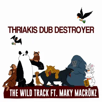 The Wild Track by Thriakis Dub Destroyer