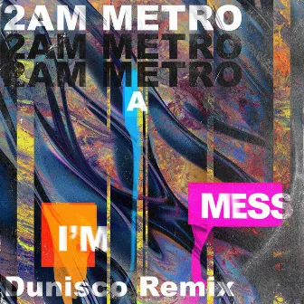 I'm A Mess (Dunisco Remix) by Dunisco