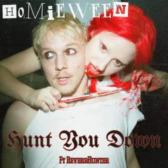 Hunt You Down by Homieween