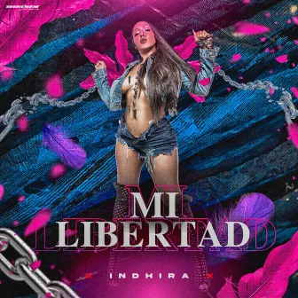 Mi Libertad by Indhira