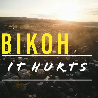 IT HURTS by BIKOH