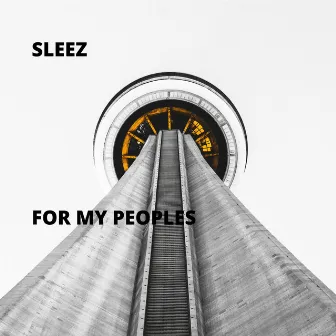 For My Peoples by Sleez