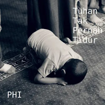 Tuhan Tak Pernah Tidur by Phi