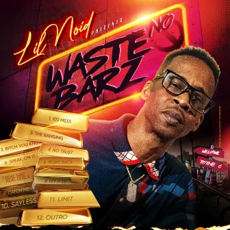 Waste No Barz by Lil Noid