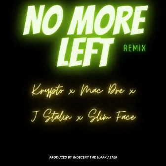 No More Left (Remix) [feat. Krypto, Mac Dre, J Stalin & Slim Face] by Indecent The Slapmaster