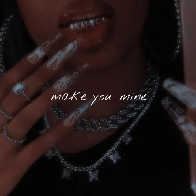 Make You Mine