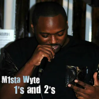 1's And 2's by M1sta Wyte