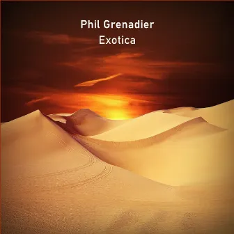 Exotica by Phil Grenadier