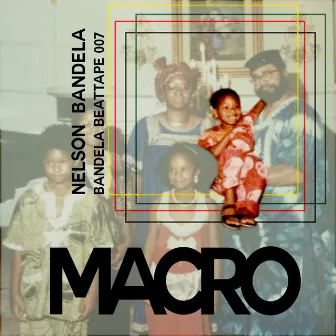 Bandela BeatTape 007 :: MACRO by Nelson Bandela