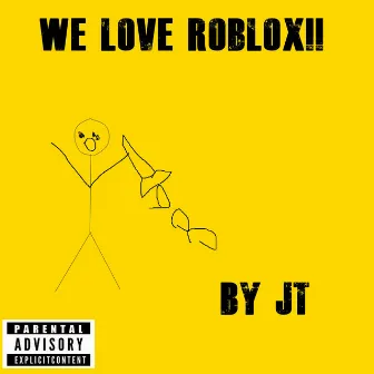 We Love Roblox!! by LIL JT