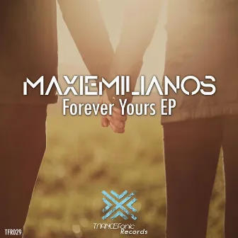 Forever Yours EP by Maxiemilianos