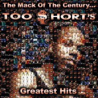 The Mack Of The Century... Too $hort's Greatest Hits by Too $hort