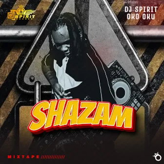 Shazam by DJ SPIRIT OKOOKU