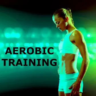 Aerobic Training: Best Abs Workout Music for Flat Stomach and Toned Body by Unknown Artist