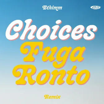 Choices (Fuga Ronto Remix) by Fuga Ronto