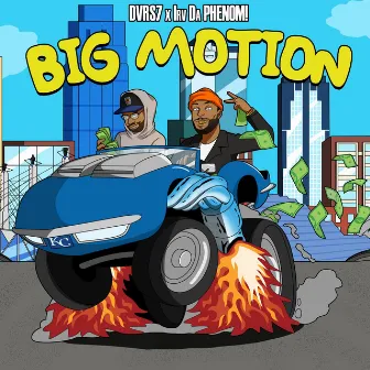 BIG MOTION by DVRS7