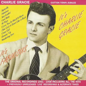 It's Fabulous, It's Charlie Gracie! The Original Recordings 1951-1958 by Charlie Gracie