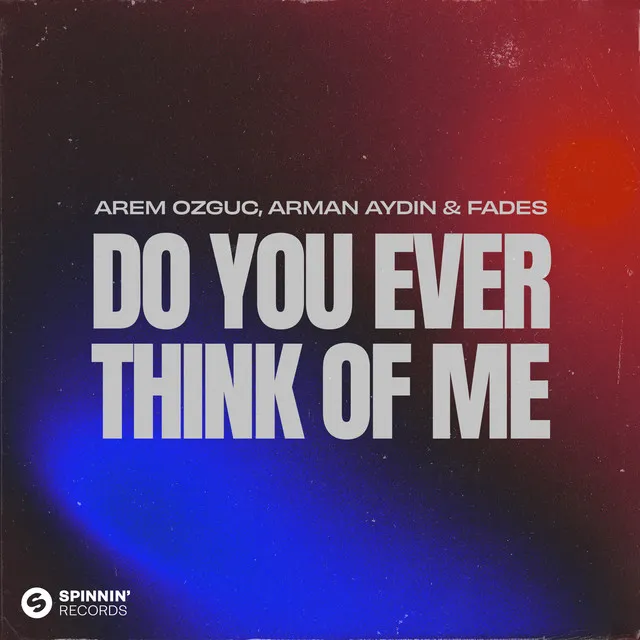 Do You Ever Think Of Me - Extended Mix