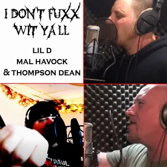 I DON'T FUXX WIT Y'ALL by Mal HAVOCK