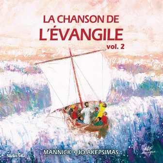 La chanson de l'Évangile, Vol. 2 by Jo Akepsimas