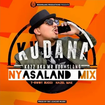 Kudana (Nyasaland Mix) by Kazz Khalif