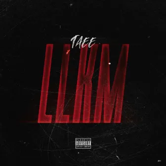 LLKM by Taee