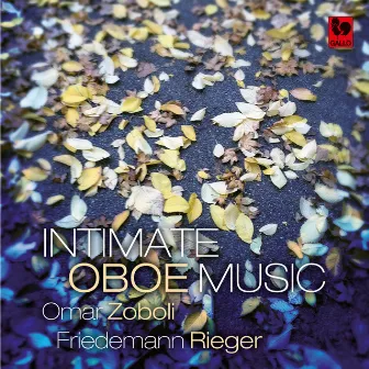 Britten - Nielsen - Koechlin - Mosca - Cowel - Boguslawski: Intimate Oboe Music by Friedemann Rieger