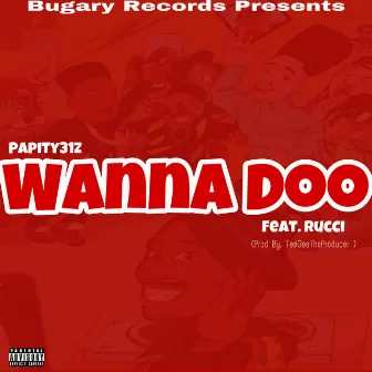 Wanna Doo by Papity31z