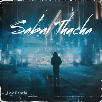 Sabai Thacha by Lov Panthi